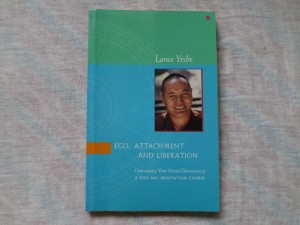 Ego, Attachment and Liberation by Lama Yeshe Ego, Attachment and Liberation by Lama Yeshe